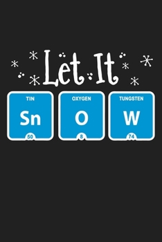 Let it Snow: Funny Chemistry and Science Humor Notebook. Great Gift for Teachers Professors and Students