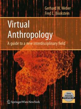 Hardcover Virtual Anthropology: A Guide to a New Interdisciplinary Field Book