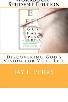 Paperback Personal Vision Workbook - Student Edition: Discovering God's Vision for Your Life Book