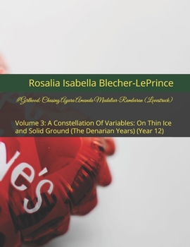 #Girlhood: Chasing Ayara Amanda Mudaliar-Rambaran (Lovestruck): Volume 3: A Constellation Of Variables: On Thin Ice and Solid Ground (The Denarian Years) (Year 12)