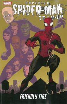 Superior Spider-Man Team-Up: Friendly Fire - Book #1 of the Superior Spider-Man 2013 Single Issues