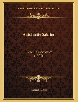 Paperback Antoinette Sabrier: Piece En Trois Actes (1903) [French] Book