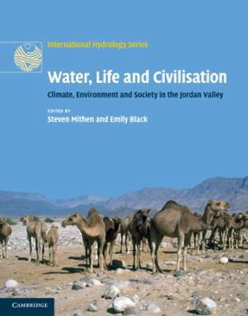 Hardcover Water, Life and Civilisation: Climate, Environment and Society in the Jordan Valley Book