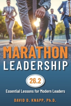 Paperback Marathon Leadership: The 26.2 Essential Lessons for Modern Leaders Book