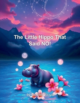 The Little Hippo That Said NO!