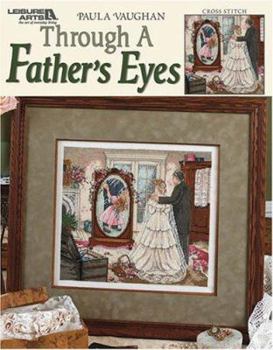 Paperback Through a Father's Eyes: Cross Stitch Book