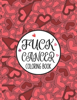 Paperback Fuck Cancer Coloring Book: A Cancer Coloring Book For Adults Book