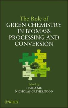 Hardcover The Role of Green Chemistry in Biomass Processing and Conversion Book