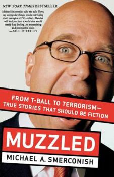 Paperback Muzzled: From T-Ball to Terrorism--True Stories That Should Be Fiction Book