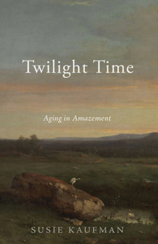 Paperback Twilight Time: Aging in Amazement Book