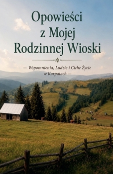 Opowiesci z Mojej Rodzinnej Wioski (Polish Edition)