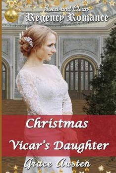 Paperback Christmas and the Vicar's Daughter: Sweet & Clean Regency Romance Book