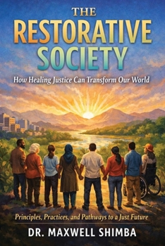 Paperback The Restorative Society: How Healing Justice Can Transform Our World Book