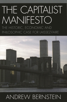 Paperback Capitalist Manifesto: The Historic, Economic and Philosophic Case for Laissez-Faire Book
