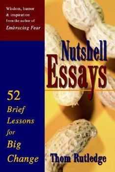 Hardcover Nutshell Essays: 52 Brief Lessons for Big Change Book