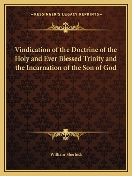 Paperback Vindication of the Doctrine of the Holy and Ever Blessed Trinity and the Incarnation of the Son of God Book