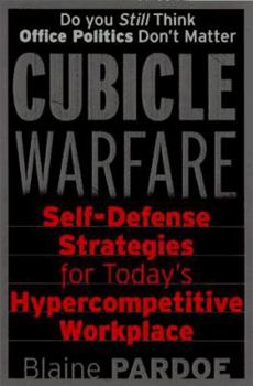 Paperback Cubicle Warfare: Self-Defense Tactics for Today's Hypercompetitive Workplace Book