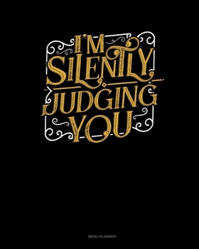 Paperback I'm Silently Judging You: Menu Planner Book