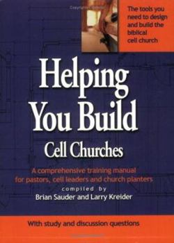 Paperback Helping You Build Cell Churches: A Comprehensive Training Manual for Pastors, Cell Leaders, and Church Planters Book