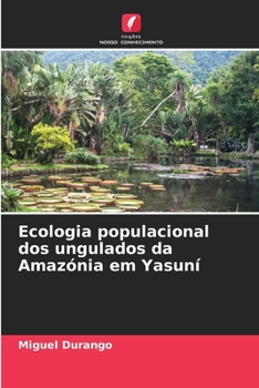 Paperback Ecologia populacional dos ungulados da Amazónia em Yasuní [Portuguese] Book