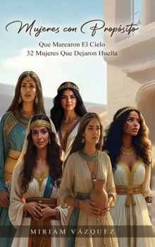 Hardcover Mujeres con Propósito Que Marcaron el cielo [Spanish] Book