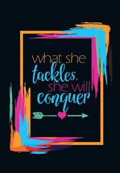 Paperback What She Tackles, She Will Conquer: An Rmj Journal Book