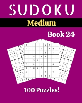 Paperback Sudoku Medium Book 24: 100 Sudoku for Adults - Large Print - Medium Difficulty - Solutions at the End - 8'' x 10'' [Large Print] Book