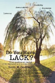 Paperback Do You Have LACK?: ListeningAccountabilityCredibilityKnowledge Book
