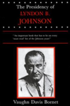 The Presidency of Lyndon B. Johnson - Book  of the American Presidency Series