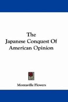 Japanese Conquest of American Opinion (Asian Experience in North America)