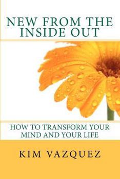 Paperback New from the Inside Out: How to Transform Your Mind and Your Life Book