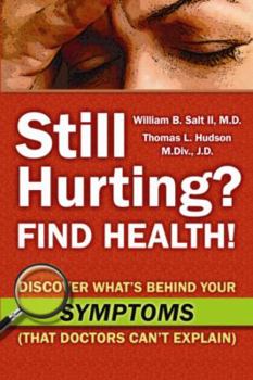 Paperback Still Hurting? Find Health! Discover What's Behind Your Symptoms (That Doctors Can't Explain) Book