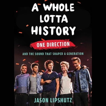 Audio CD A Whole Lotta History: One Direction and the Sound That Shaped a Generation Book
