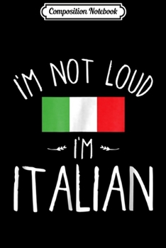 Composition Notebook: I'm Not Yelling I'm Italian Italy Humor Gif Journal/Notebook Blank Lined Ruled 6x9 100 Pages