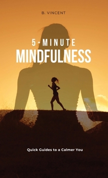 Hardcover 5-Minute Mindfulness: Quick Guides to a Calmer You Book