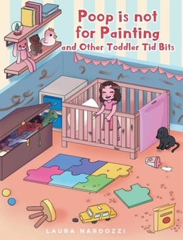 Hardcover Poop is not for Painting and Other Toddler Tid Bits Book