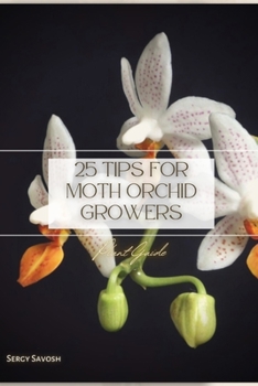 Paperback 25 Tips for Moth Orchid Growers: Plant Guide Book