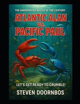 Paperback Atlantic Alan vs. Pacific Paul The Underwater Battle Of The Century: Let's Get Ready To Crumble Book