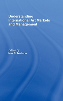 Hardcover Understanding International Art Markets and Management Book