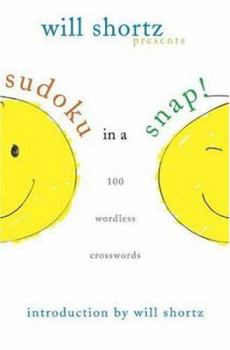 Paperback Will Shortz Presents Sudoku in a Snap: 100 Simple Wordless Crossword Puzzles Book