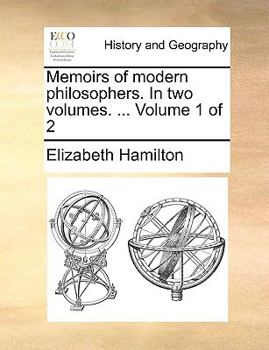 Paperback Memoirs of Modern Philosophers. in Two Volumes. ... Volume 1 of 2 Book