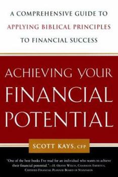 Paperback Achieving Your Financial Potential: A Guide to Applying Bibical Principles to Financial Success Book