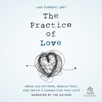 MP3 CD The Practice of Love: Break Old Patterns, Rebuild Trust, and Create a Connection That Lasts Book