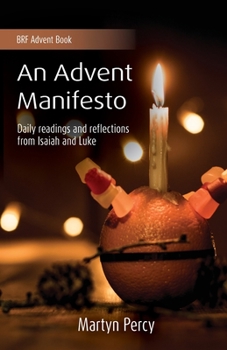 Paperback An Advent Manifesto: Daily readings and reflections from Isaiah and Luke Book