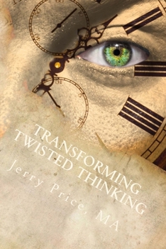 Paperback Transforming Twisted Thinking: Straight Thinkers Accept Responsibility Book