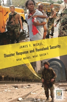 Hardcover Disaster Response and Homeland Security: What Works, What Doesn't Book