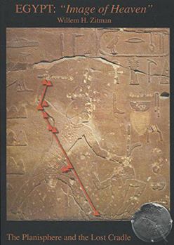 Paperback Egypt: Image of Heaven: The Planisphere and the Lost Cradle Book