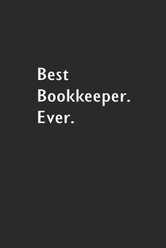 Best Bookkeeper Ever: Lined Notebook (110 Pages 6 x 9 )
