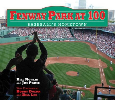 Hardcover Fenway Park at 100: Baseball's Hometown Book