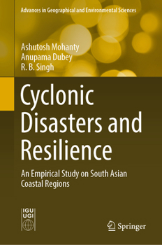 Hardcover Cyclonic Disasters and Resilience: An Empirical Study on South Asian Coastal Regions Book